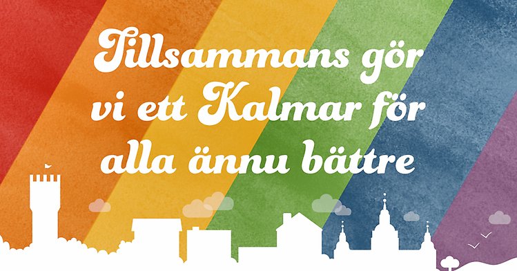 Prideflagga med texten, tillsammans gör vi Kalmar för alla ännu bättre
